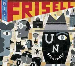 Bill Frisell - Unspeakable