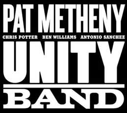 Pat Metheny - Unity Band