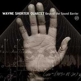 Wayne Shorter - Beyond The Sound Barrier