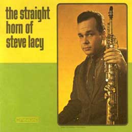 Steve Lacy - The Straight Horn Of Steve Lacy