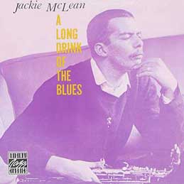 Jackie McLean - A Long Drink Of The Blues