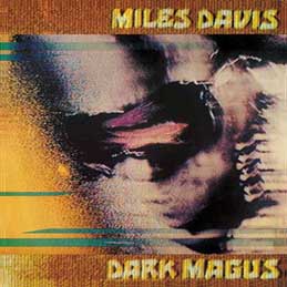 Miles Davis - Dark Magus