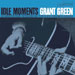 Grant Green - Idle Moments