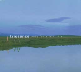 Triosence - Away For A While