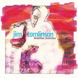 Jim Tomlinson - Brazilian Sketches