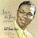 Nat King Cole - Love Is the Thing