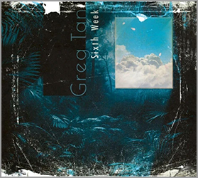 Greg Tan / Sixth Week