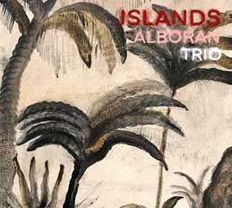 Alboran Trio - Islands