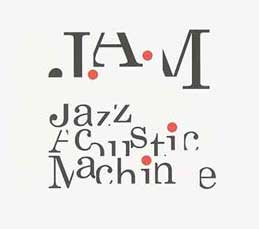J.A.M - Jazz Acoustic Machine