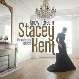 Stacey Kent - I Know I Dream