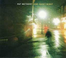 Pat Metheny - One Quiet Night