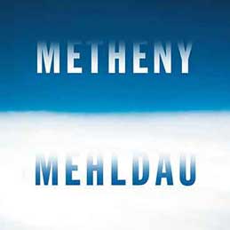 Pat Metheny & Brad Mehldau - Metheny Mehldau
